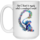 Elephant Coffee Mug And I Think To Myself What A Wonderful World Colorful Elephant 11oz - 15oz White Mug CustomCat