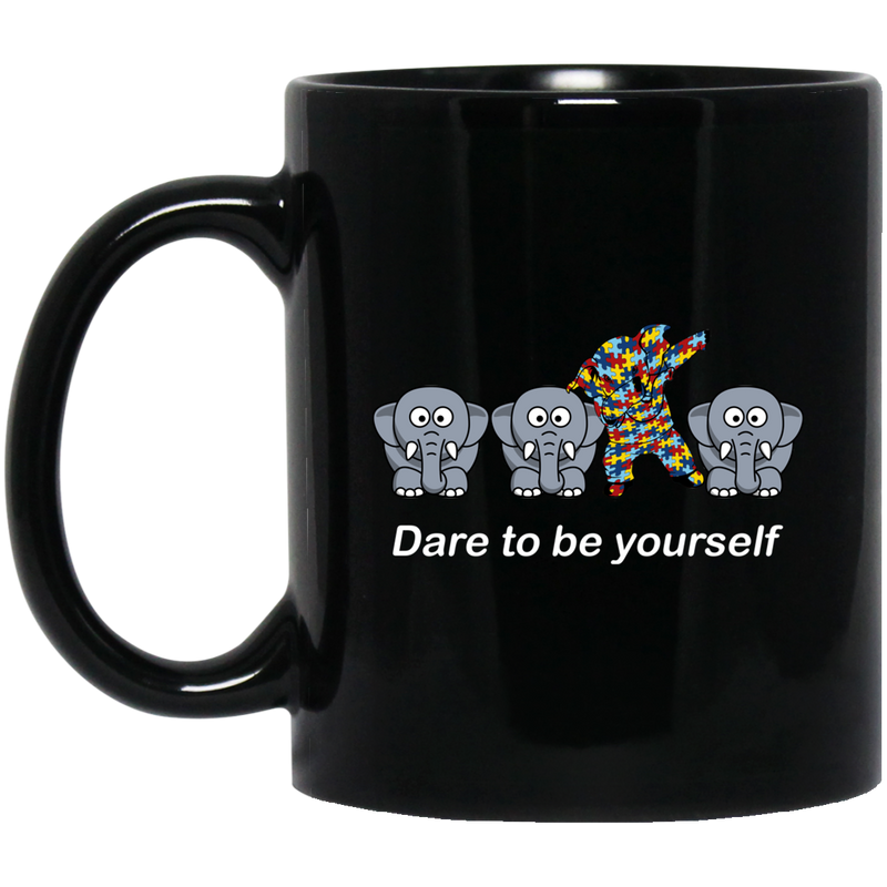 Elephant Coffee Mug Dare To Be Yourself Cute Mediocre And Striking Elephant Autism Awareness 11oz - 15oz Black Mug CustomCat