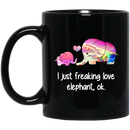 Elephant Coffee Mug I Just Freaking Love Elephant Ok Elephant And Baby In Love Cute Colorful 11oz - 15oz Black Mug CustomCat