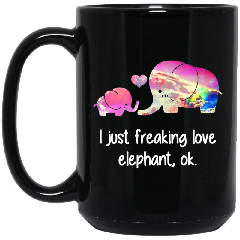 Elephant Coffee Mug I Just Freaking Love Elephant Ok Elephant And Baby In Love Cute Colorful 11oz - 15oz Black Mug CustomCat