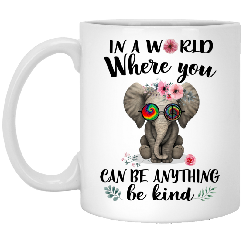 Elephant Coffee Mug In A World Where You Can be Anything Be Kind Hippie Elephant 11oz - 15oz White Mug CustomCat