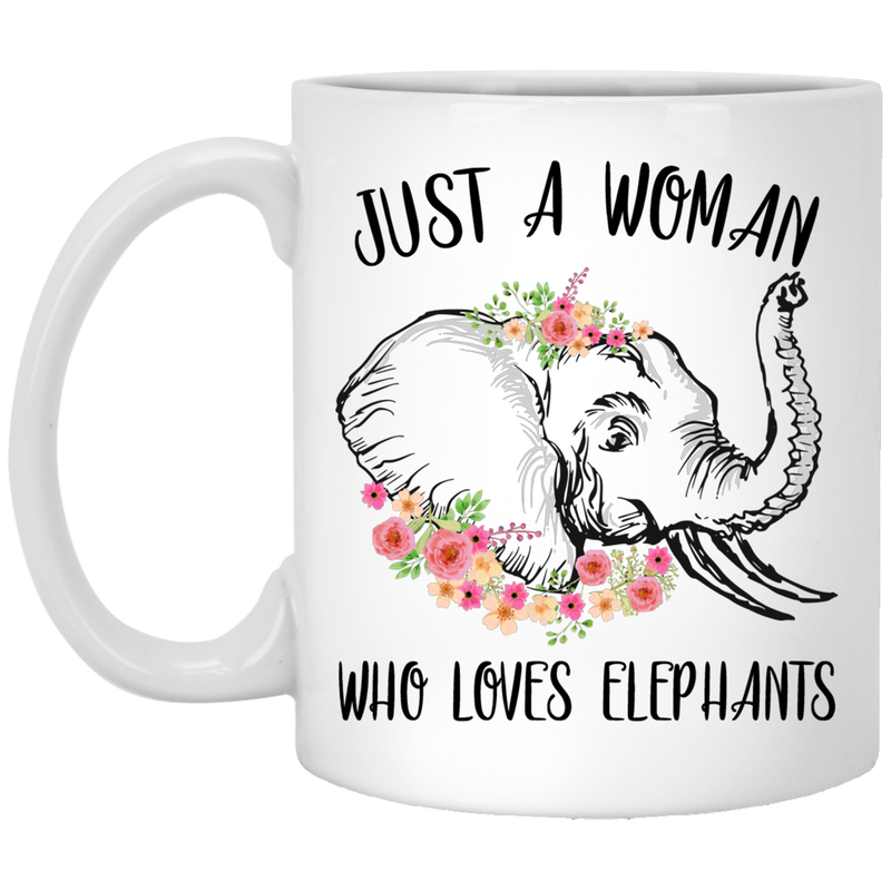 Elephant Coffee Mug Just A Woman Who Loves Elephants Female Elephant Flower Elephant Head 11oz - 15oz White Mug CustomCat