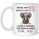 Elephant Coffee Mug Roses Are Red Violets Are Blue I Have 5 Fingers Elephant Lovers 11oz - 15oz White Mug CustomCat