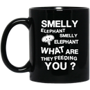 Elephant Coffee Mug Smelly Elephant What Are They Feeding You? 11oz - 15oz Black Mug CustomCat