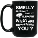 Elephant Coffee Mug Smelly Elephant What Are They Feeding You? 11oz - 15oz Black Mug CustomCat