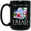 Elephant Coffee Mug That's What I Do I Read And I Know Things Cute Baby Elephant Gift 11oz - 15oz Black Mug CustomCat