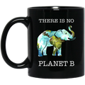 Elephant Coffee Mug There Is No Planet B Elephant Art 11oz - 15oz Black Mug CustomCat