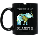 Elephant Coffee Mug There Is No Planet B Elephant Art 11oz - 15oz Black Mug CustomCat