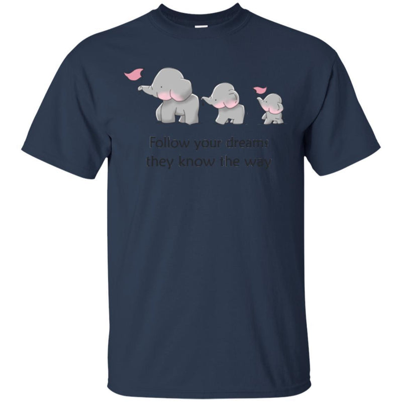 Elephant T-Shirt Cute Elephant Follow Your Dreams They Know The Way Triad Elephant Tee Shirt CustomCat
