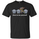 Elephant T-Shirt Dare To Be Yourself Cute Mediocre And Striking Elephant Funny Gift Tee Shirt CustomCat