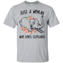 Elephant T-Shirt Just A Woman Who Loves Elephants Female Elephant Flower Elephant Head Tee Shirt CustomCat