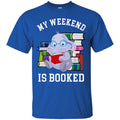 Elephant T-Shirt My Weekend Is Booked Cute Elephant Reading Book Glasses Gift Tee Shirt CustomCat