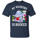 Elephant T-Shirt My Weekend Is Booked Cute Elephant Reading Book Glasses Gift Tee Shirt CustomCat