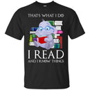 Elephant T-Shirt That's What I Do I Read And I Know Things Cute Baby Elephant Gift Tee Shirt CustomCat