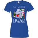 Elephant T-Shirt That's What I Do I Read And I Know Things Cute Baby Elephant Gift Tee Shirt CustomCat