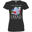 Elephant T-Shirt That's What I Do I Read And I Know Things Cute Baby Elephant Gift Tee Shirt CustomCat