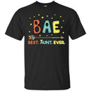 Family T-Shirt Funny Bae Best Aunt Ever Shirts CustomCat