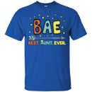 Family T-Shirt Funny Bae Best Aunt Ever Shirts CustomCat