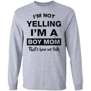 Family T-Shirt Mens I'm Not Yelling I'm A Boy Mom That's How We Talk Mother's Gift Tee Shirt CustomCat