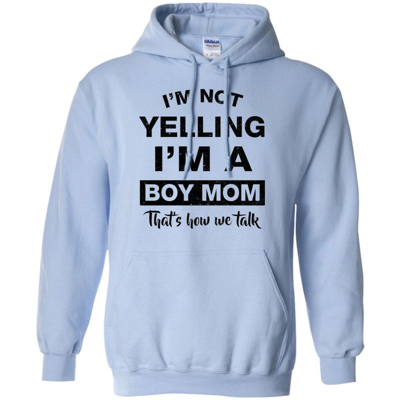 Family T-Shirt Mens I'm Not Yelling I'm A Boy Mom That's How We Talk Mother's Gift Tee Shirt CustomCat