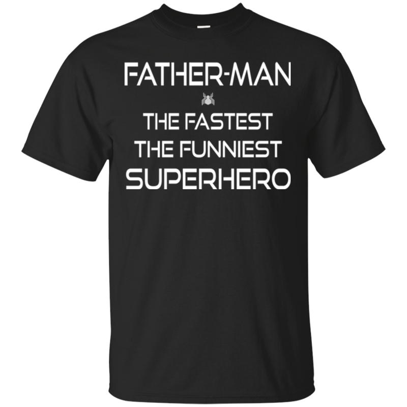 Father man the fastest the funniest superhero T-shirts CustomCat