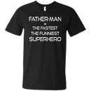 Father man the fastest the funniest superhero T-shirts CustomCat