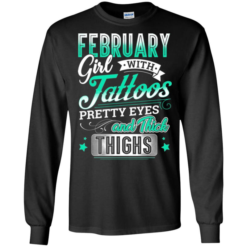 February Girl With Tattoos Pretty Eyes And Thick Thighs Birthday Girls T-Shirt CustomCat