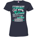 February Girl With Tattoos Pretty Eyes And Thick Thighs Birthday Girls T-Shirt CustomCat