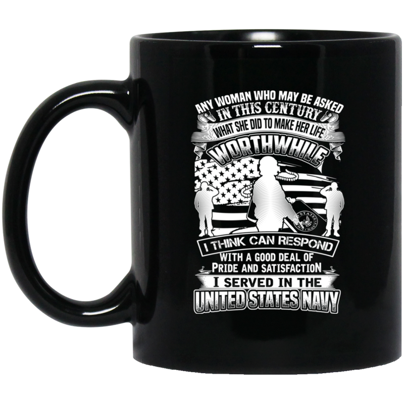 Female Navy Mug A Good Deal Of Pride And Satisfaction I Served In The United States Navy 11oz - 15oz Black Mug
