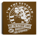 Female Veteran Canvas - I'm The Veteran Not The Veteran's Wife What's Your Superpower? Female Veterans - CANSQ75 - CustomCat
