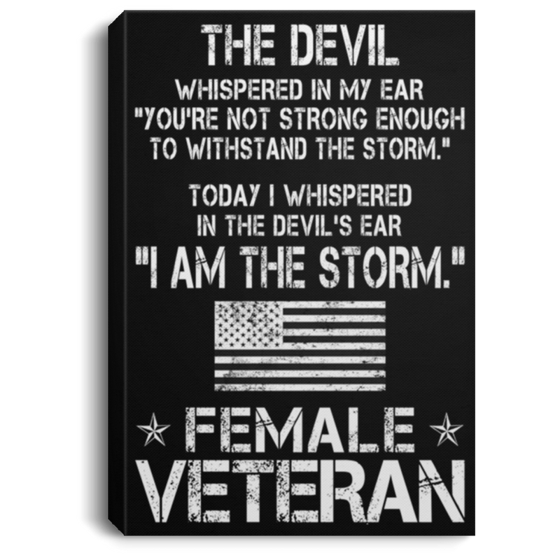 Female Veteran Canvas - The Devil Whispered In My Ear - I Am The Storm Female Veterans - CANPO75 - CustomCat