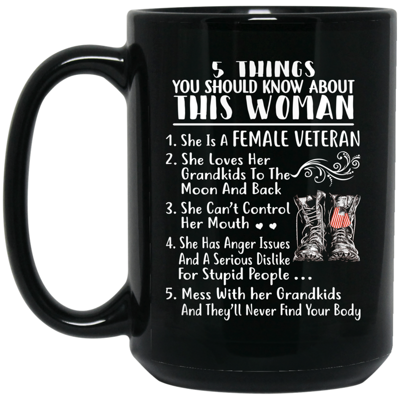 Female Veteran Coffee Mug 5 Things About This Woman She Is A Female Veteran 11oz - 15oz Black Mug CustomCat