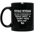 Female Veteran Coffee Mug An Odd Combination Of Really Sweet And Dont Mess With Me 11oz - 15oz Black Mug CustomCat