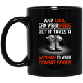 Female Veteran Coffee Mug Any Girl Can Wear Heels But It Takes A Woman To Wear Combat Boots 11oz - 15oz Black Mug CustomCat