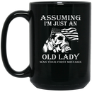 Female Veteran Coffee Mug Assuming I'm Just An Old Lady Was Your First Mistake 11oz - 15oz Black Mug CustomCat