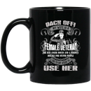 Female Veteran Coffee Mug Back Off My Wife Is A Female Veteran I'm Not Afraid To Use Her 11oz - 15oz Black Mug CustomCat