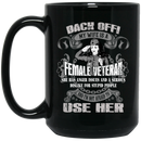 Female Veteran Coffee Mug Back Off My Wife Is A Female Veteran I'm Not Afraid To Use Her 11oz - 15oz Black Mug CustomCat