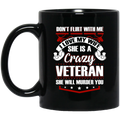 Female Veteran Coffee Mug Don't Flirt With Me I Love My Wife She Is A Crazy Veteran 11oz - 15oz Black Mug