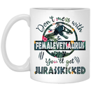 Female Veteran Coffee Mug Don't Mess With Female Vet Saurus You'll Get Jurasskicked 11oz - 15oz White Mug CustomCat