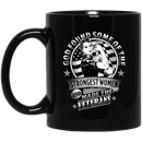 Female Veteran Coffee Mug God Found Some Of The Strongest Women And Made Them Veterans 11oz - 15oz Black Mug CustomCat
