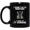 Female Veteran Coffee Mug I Didn't Go To Harvard I Went To FT Benning Vets 11oz - 15oz Black Mug CustomCat