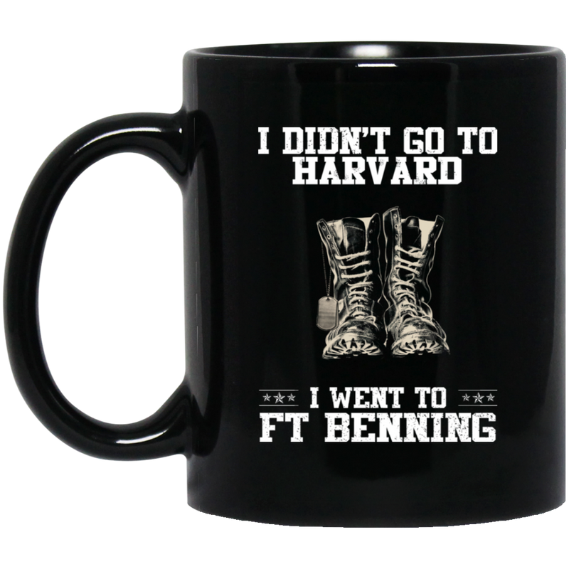 Female Veteran Coffee Mug I Didn't Go To Harvard I Went To FT Benning Vets 11oz - 15oz Black Mug CustomCat