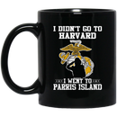 Female Veteran Coffee Mug I Didn't Go To Harvard I Went To Parris Island Female Vets 11oz - 15oz Black Mug CustomCat