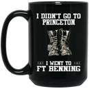 Female Veteran Coffee Mug I Didn't Go To Princeton I Went To FT Benning Female Vets 11oz - 15oz Black Mug CustomCat