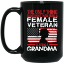 Female Veteran Coffee Mug I Love More Than Being A Female Veteran Is Being A Grandma 11oz - 15oz Black Mug CustomCat