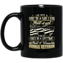 Female Veteran Coffee Mug I'm A One In A Lifetime Kind Of Woman Female Veteran 11oz - 15oz Black Mug CustomCat