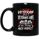 Female Veteran Coffee Mug I'm A Veteran A Veteran's Wife Which Means I'm Pretty Much Perfect 11oz - 15oz Black Mug CustomCat