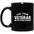 Female Veteran Coffee Mug I'm The Veteran And The Veteran's Husband 11oz - 15oz Black Mug CustomCat