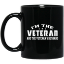 Female Veteran Coffee Mug I'm The Veteran And The Veteran's Husband 11oz - 15oz Black Mug CustomCat