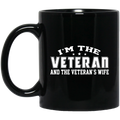 Female Veteran Coffee Mug I'm The Veteran And The Veteran's Wife 11oz - 15oz Black Mug CustomCat